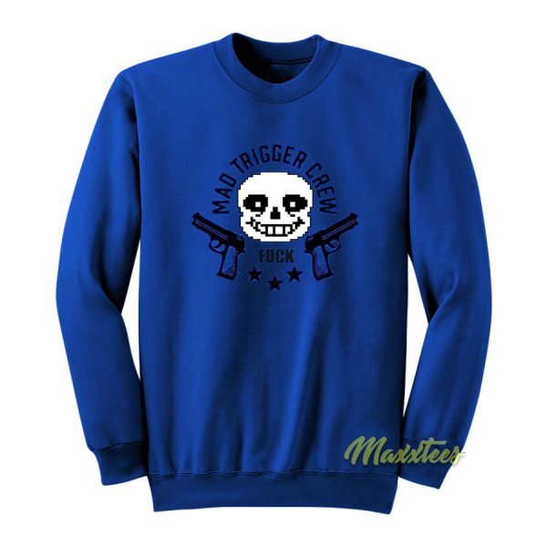 Mad Trigger Crew Fuck Sweatshirt