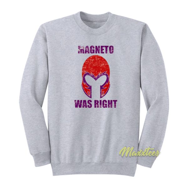 Magneto Was Right Mask Sweatshirt