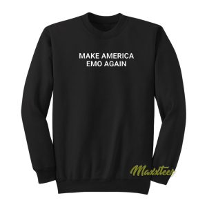 Make America Emo Again Sweatshirt 1