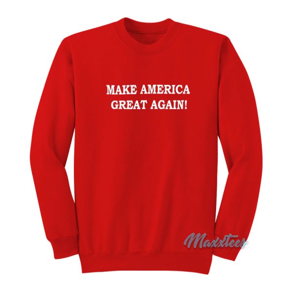 Make America Great Again Sweatshirt