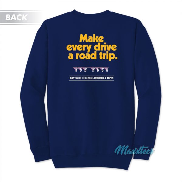 Make Every Drive A Road Trip John Mayer Sweatshirt