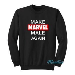 Make Marvel Male Again Sweatshirt 1