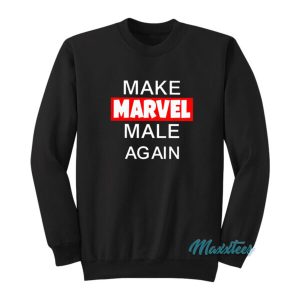 Make Marvel Male Again Sweatshirt 2