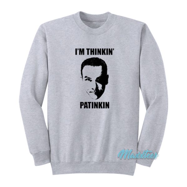 Mandy Patinkin I’m Thinkin Patinkin Sweatshirt