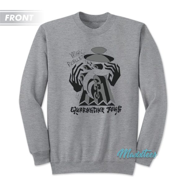 Marc Rebillet Quarantine Tour 2020 Sweatshirt