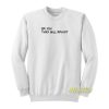 Marcus Stroman Be You They Will Adjust Sweatshirt
