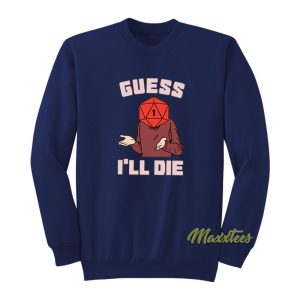 Math Rocks Guess Ill Die Sweatshirt 1