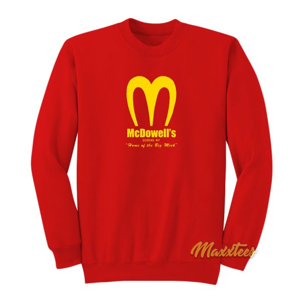 McDowell’s Home Of The Big Mick Sweatshirt