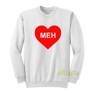 Meh Valentine’s Day Heart Sweatshirt