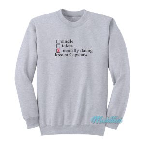 Mentally Dating Jessica Capshaw Sweatshirt