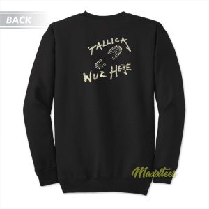 Metallica Wuz Here Sweatshirt 2