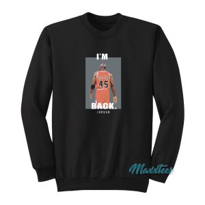 Michael Jordan Im Back Sweatshirt 1