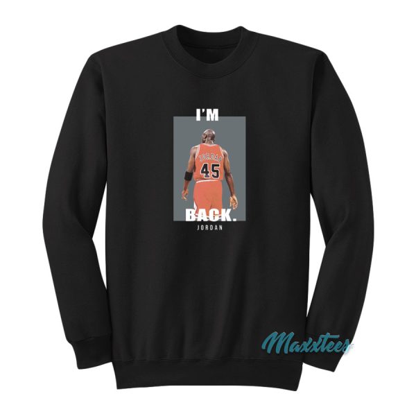 Michael Jordan I’m Back Sweatshirt