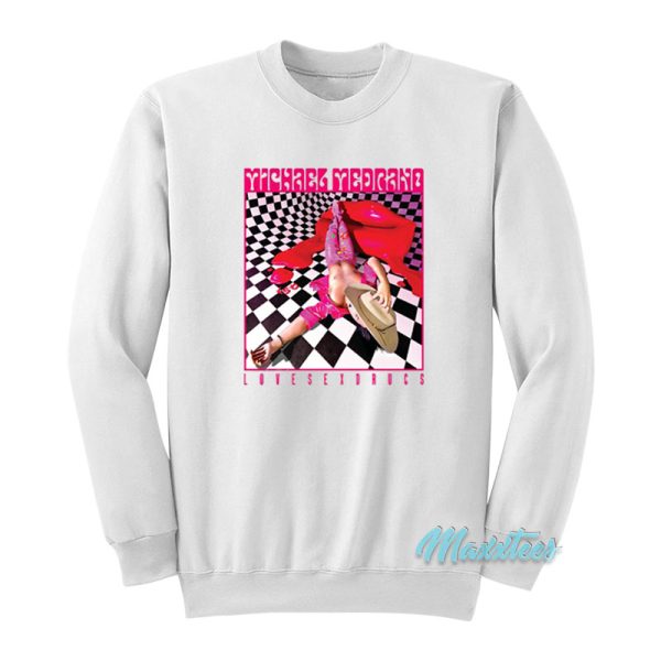 Michael Medrano Love Sex Drugs Sweatshirt