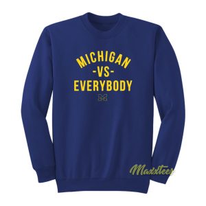 Michigan Vs Everybody Sweatshirt