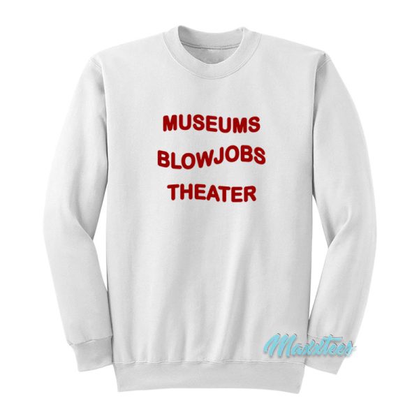 Miley Cyrus Museums Blowjobs Theater Sweatshirt