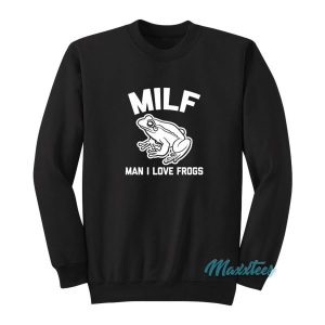 Milf Man I Love Frogs Sweatshirt Cheap Custom 2