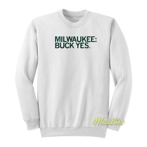 Milwaukee Bucks Yes Sweatshirt