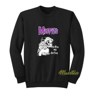 Misfits Die Die My Darling Sweatshirt 1