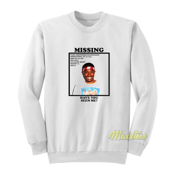 Missing Frank Ocean Have You Seen Me Sweatshirt