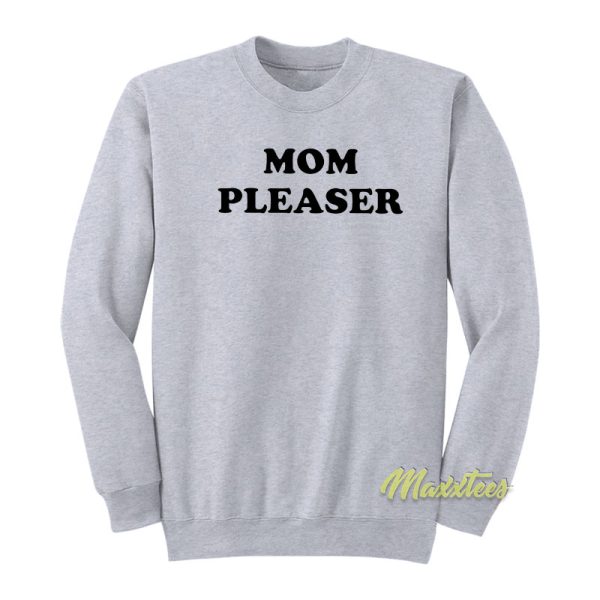 Mom Pleaser Sweatshirt