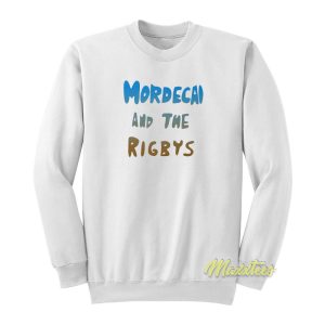 Mordecai and The Rigbys Sweatshirt