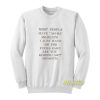 Most people Have Ah Ha Moments Sweatshirt