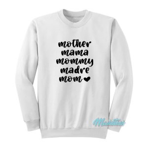 Mother Mama Mommy Madre Mom Sweatshirt