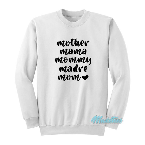 Mother Mama Mommy Madre Mom Sweatshirt