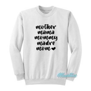 Mother Mama Mommy Madre Mom Sweatshirt