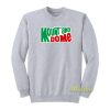 Mount and Do Me Sweatshirt