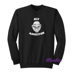 My Ancestor Sweatshirt 1