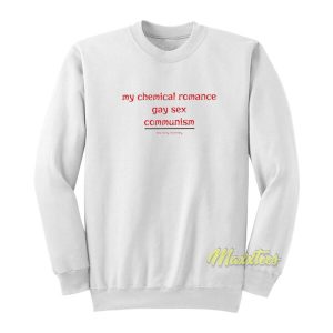 My Chemical Romance Gay Sex Communism Sweatshirt