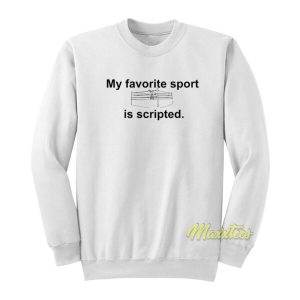 My Favorite Sport Is Scripted Sweatshirt