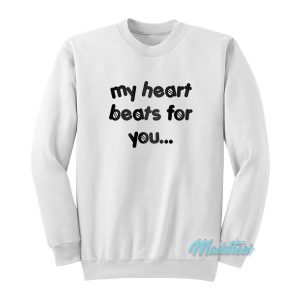 My Heart Beats For You Sweatshirt