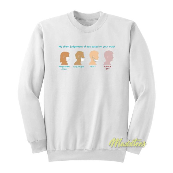 My Silent Judgment Of You Sweatshirt