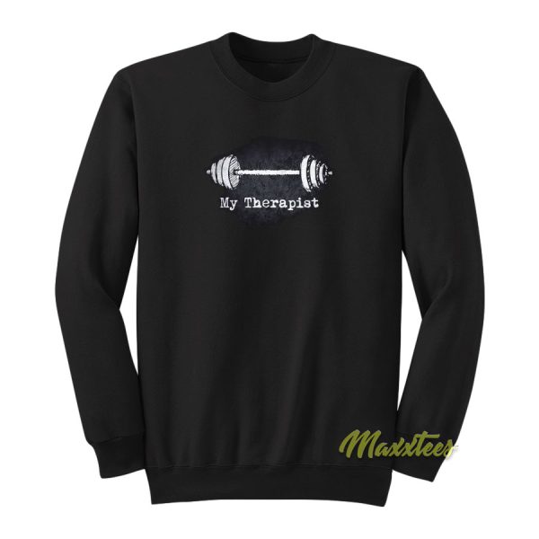 My Therapist Barbell Sweatshirt