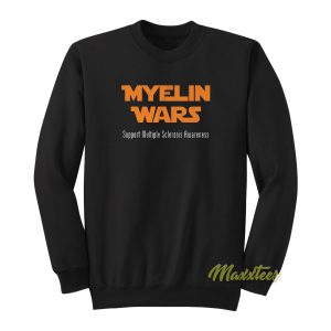 Myelin Wars Support Multiple Sclerosis Sweatshirt