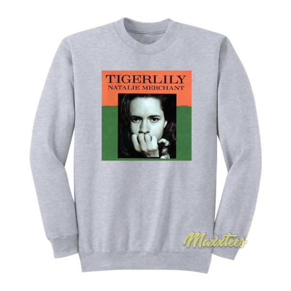 Natalie Merchant Tigerlily Sweatshirt