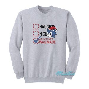 Naughty Nice An Attempt Was Made Sonic Sweatshirt