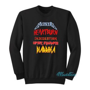 Nausea Heartburn Upset Stomach Diarrhea Sweatshirt