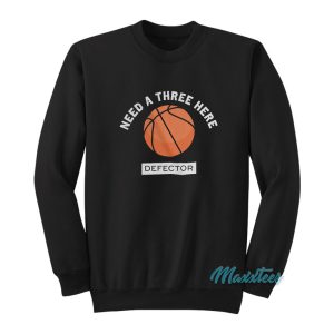 Need A Three Here Defector Sweatshirt 1