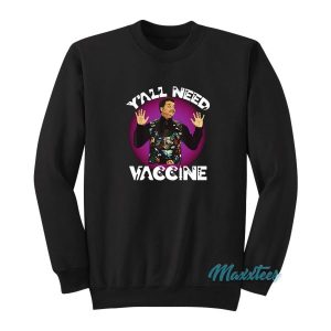 Neil deGrasse Tyson Y’all Need Vaccine Sweatshirt