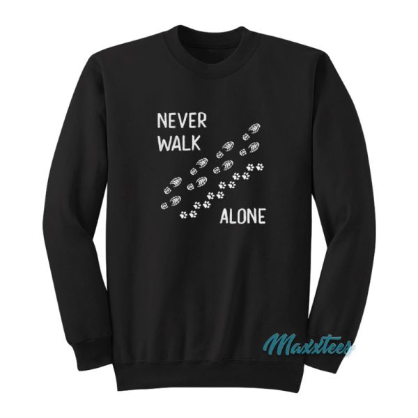 Never Walk Alone Dog Sweatshirt