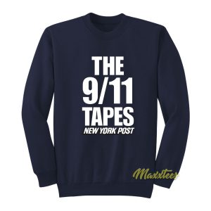 New York Post The 9 11 Tapes Sweatshirt 1