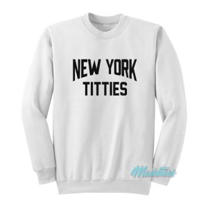 New York Titties Sweatshirt