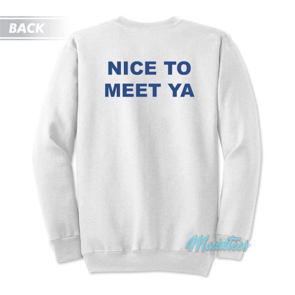 Nice To Meet Ya Niall Horan Sweatshirt