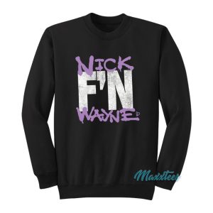 Nick FN Wayne Sweatshirt 1