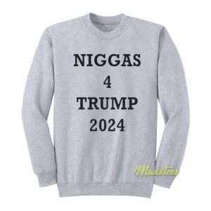 Niggas 4 Trump 2024 Sweatshirt