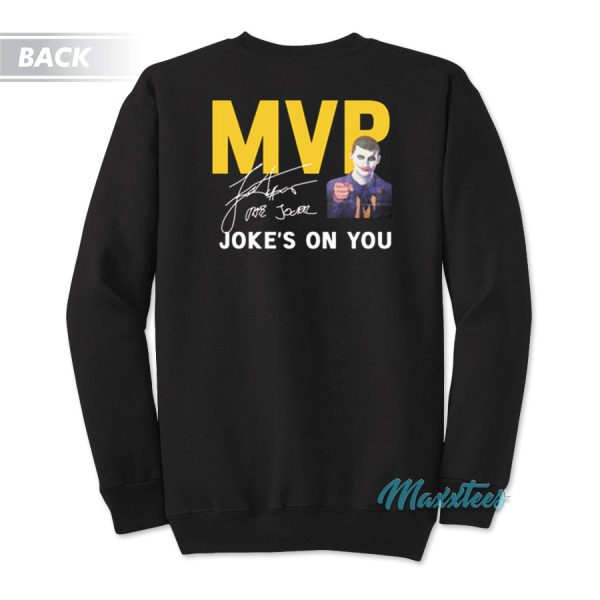 Nikola Jokic Mvp Joke’s On You Sweatshirt